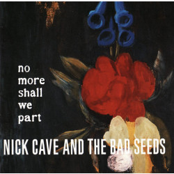 Nick Cave And The Bad Seeds – No More Shall We Part (LP)